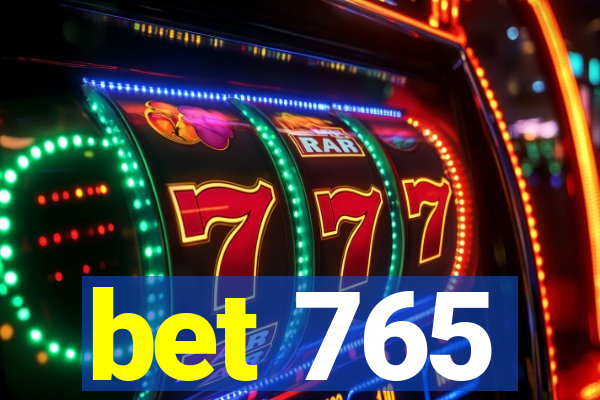 bet 765